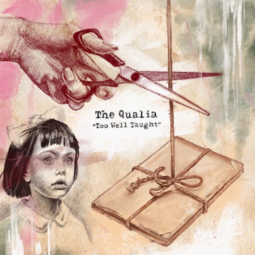 The Qualia - Too Well Taught