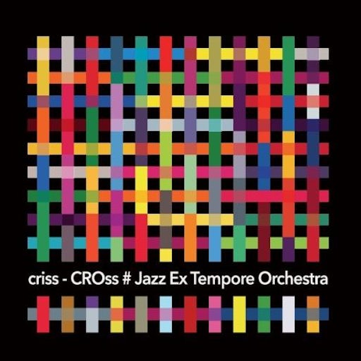 Criss - Cross Jazz Ex Tempore Orchestra @ Grožnjan