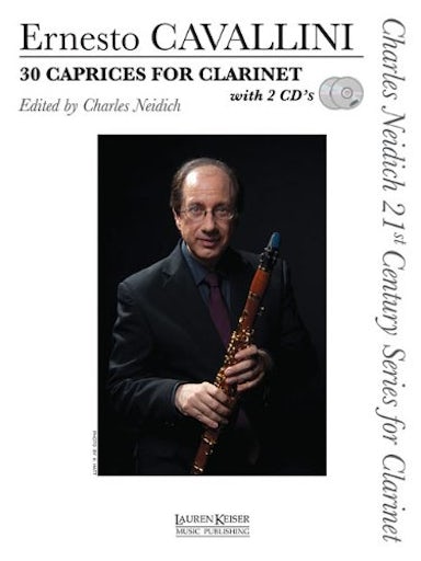 THIRTY CAPRICES FOR CLARINET WITH 2 PERFORMANCE CDS (Charles Neidich 21st Century Series for Clarinet)