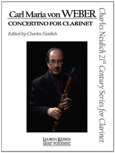 Carl Maria von Weber - Concertino for Clarinet: Clarinet and Piano Charles Neidich 21st Century Series for Clarinet